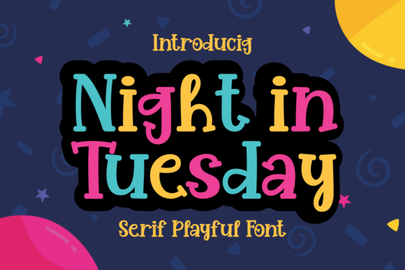 Night in Tuesday: A Playful Serif for Modern Design